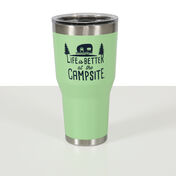Life is Better at the Campsite Insulated Tumbler, Green, 30 oz.