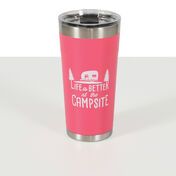 Life is Better at the Campsite Insulated Tumbler, Pink, 20 oz.