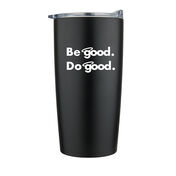 Be Good. Do Good. 20-oz. Stainless Steel Tumbler, Black