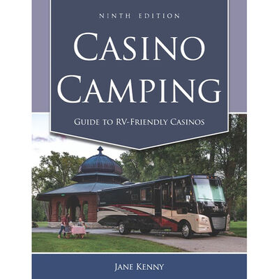 Guide to Camping Friendly Casinos, 9th Edition